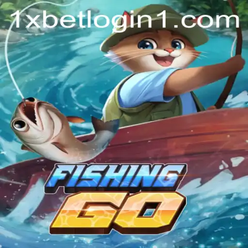 Exploring the Thrill of FishingGO and The Excitement of 1xbet Login